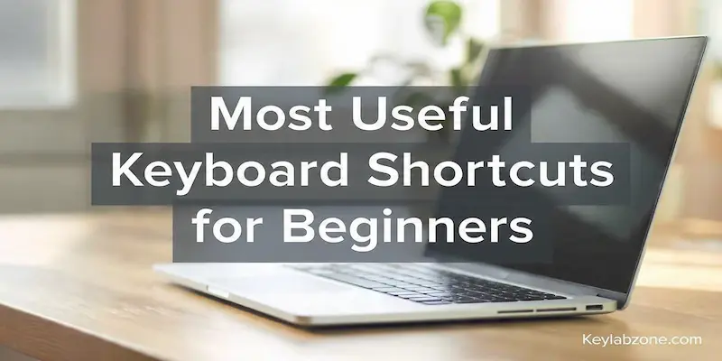 Most Useful Keyboard Shortcuts for Beginners